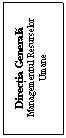 Text Box: Directia Generala
Managementul Resurselor Umane
